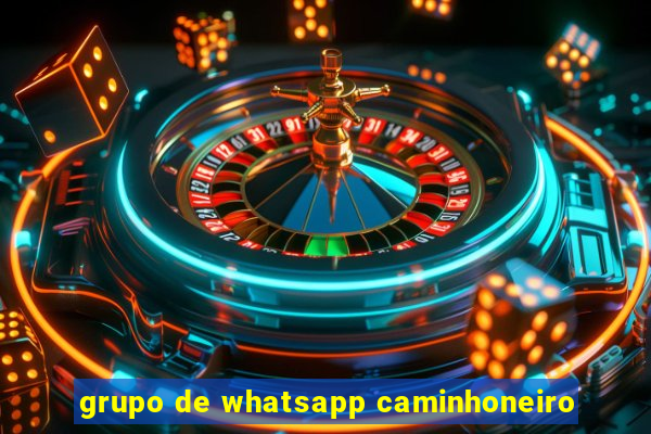 grupo de whatsapp caminhoneiro